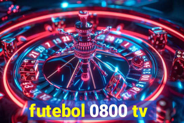 futebol 0800 tv