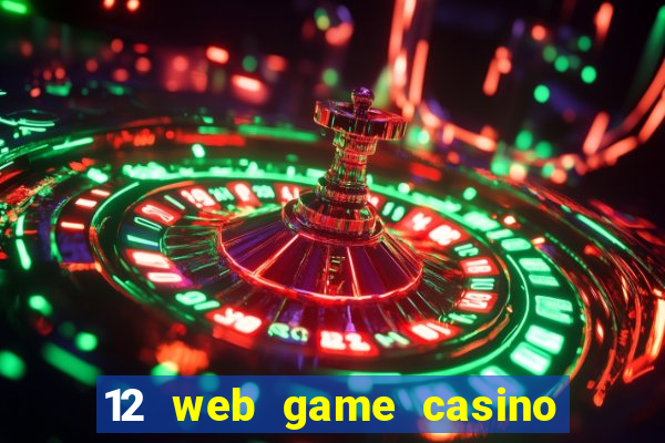 12 web game casino online uy tin