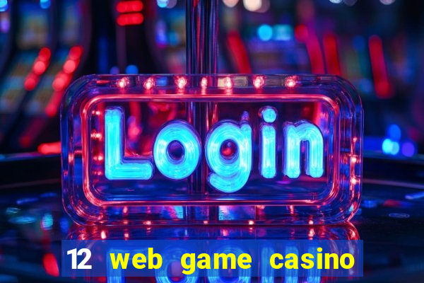 12 web game casino online uy tin