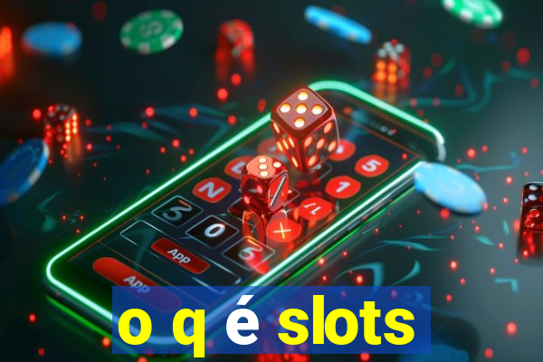 o q é slots