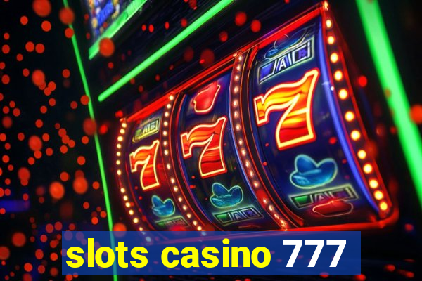 slots casino 777