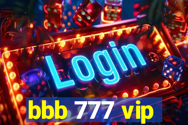 bbb 777 vip