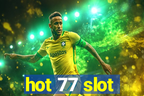 hot 77 slot