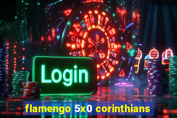 flamengo 5x0 corinthians