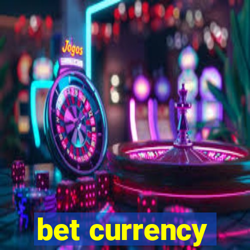 bet currency