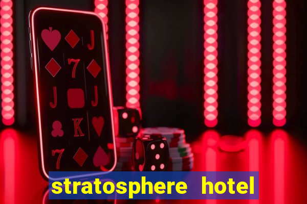 stratosphere hotel casino and tower