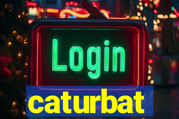 caturbat