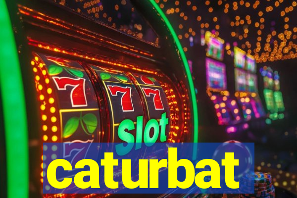 caturbat