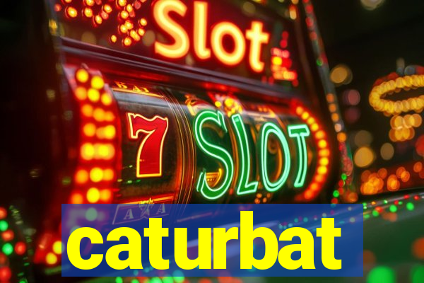 caturbat