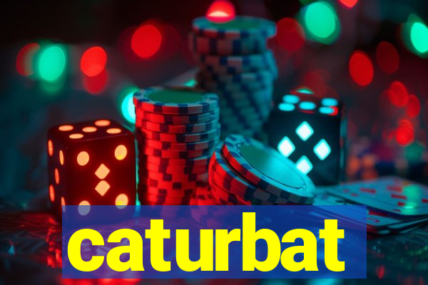 caturbat