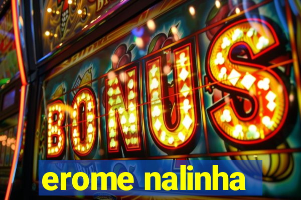 erome nalinha