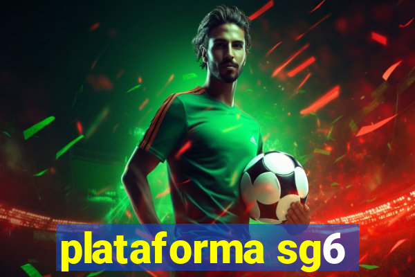 plataforma sg6