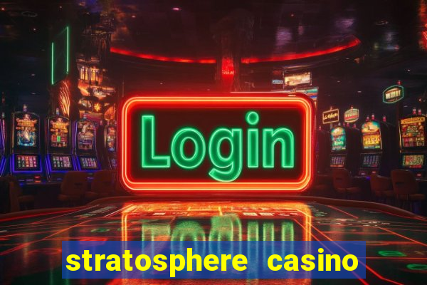 stratosphere casino hotel and tower