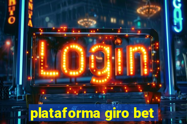 plataforma giro bet