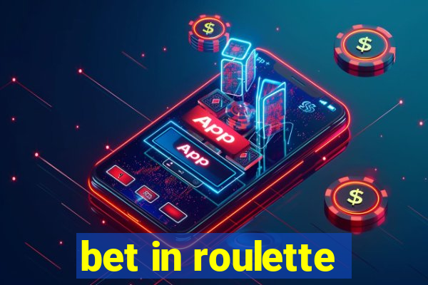 bet in roulette