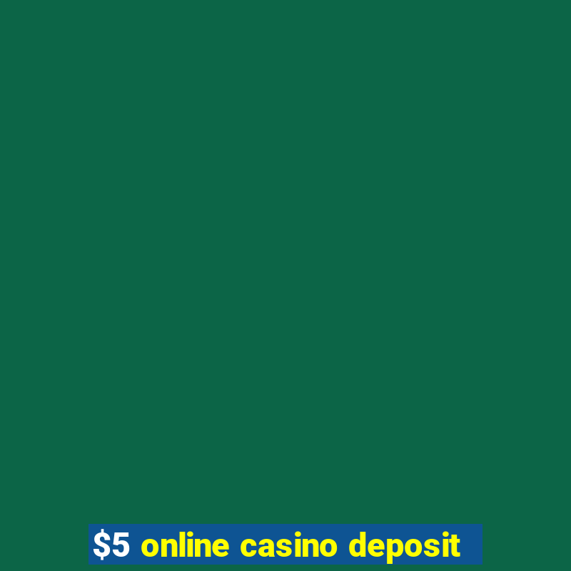 $5 online casino deposit