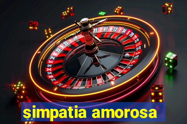 simpatia amorosa