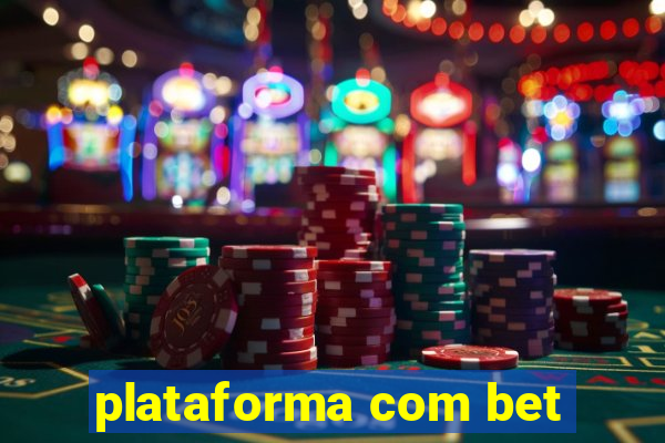 plataforma com bet