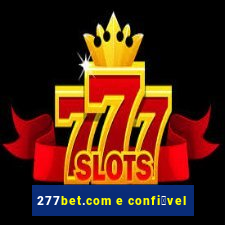 277bet.com e confi谩vel