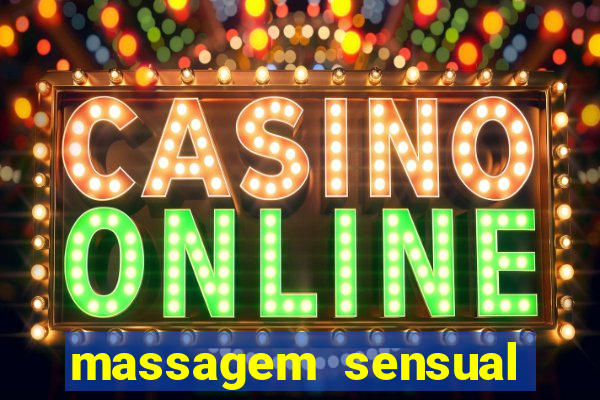 massagem sensual novo hamburgo