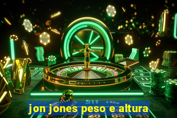 jon jones peso e altura