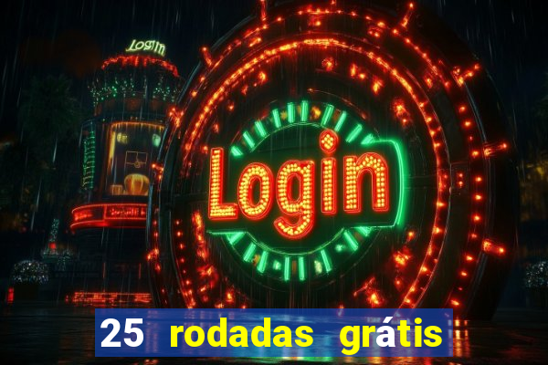 25 rodadas grátis no cadastro