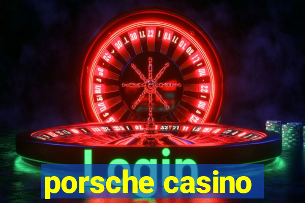 porsche casino