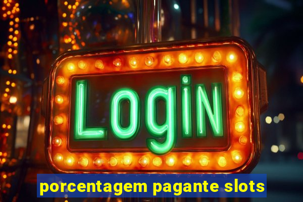 porcentagem pagante slots