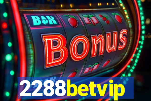 2288betvip