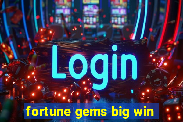 fortune gems big win