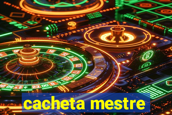 cacheta mestre