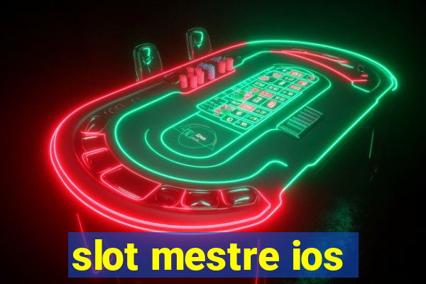 slot mestre ios