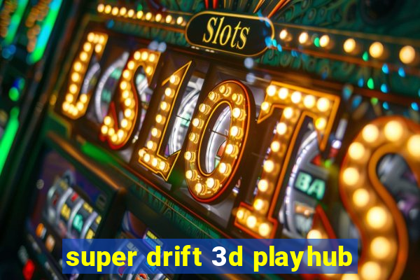 super drift 3d playhub