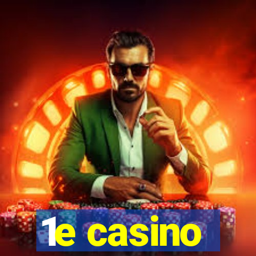 1e casino