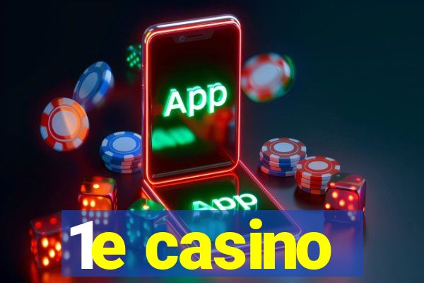 1e casino