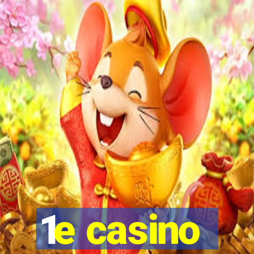 1e casino