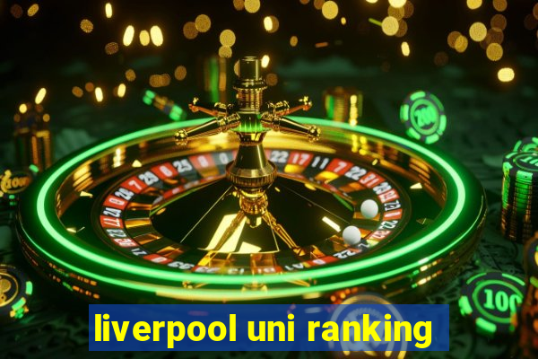 liverpool uni ranking