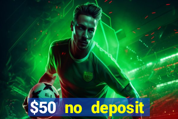 $50 no deposit bonus casino