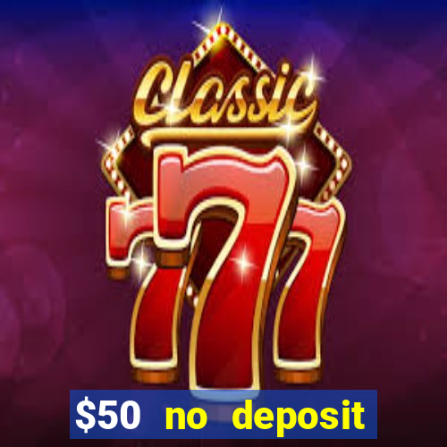 $50 no deposit bonus casino