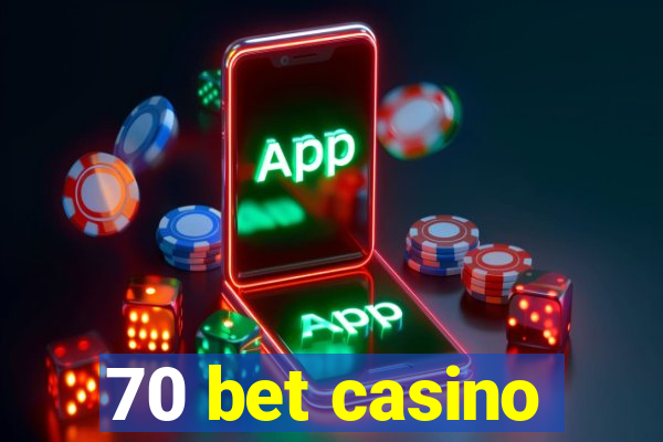 70 bet casino