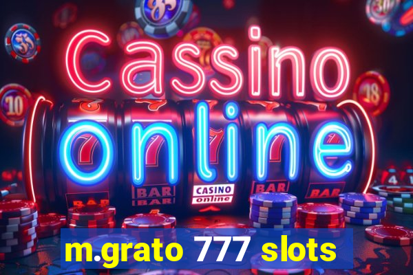 m.grato 777 slots