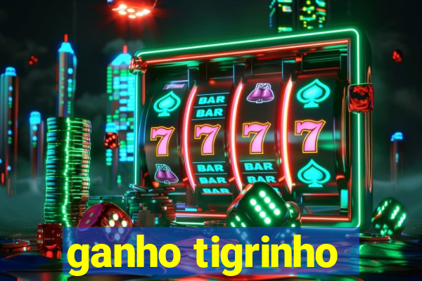 ganho tigrinho