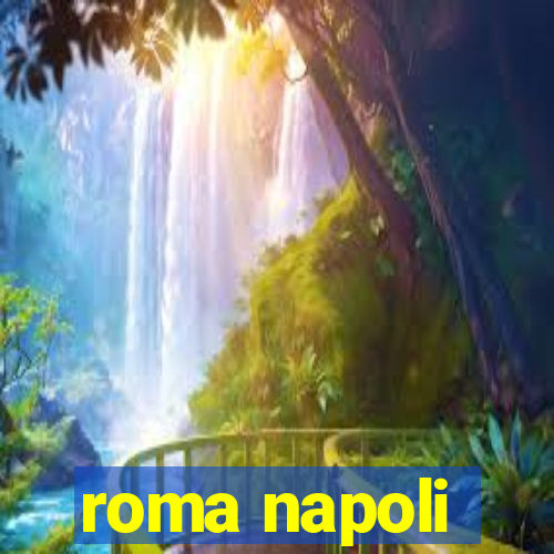 roma napoli