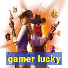 gamer lucky