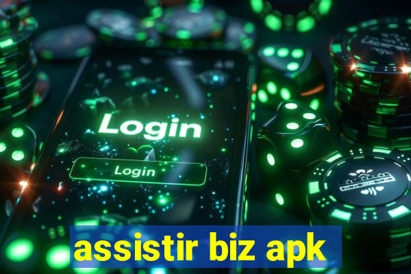 assistir biz apk