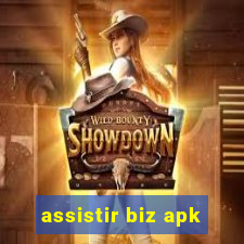 assistir biz apk