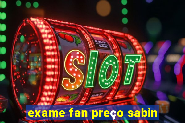 exame fan preço sabin