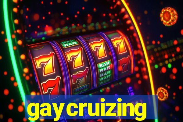 gaycruizing