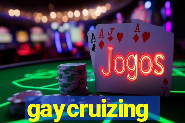 gaycruizing