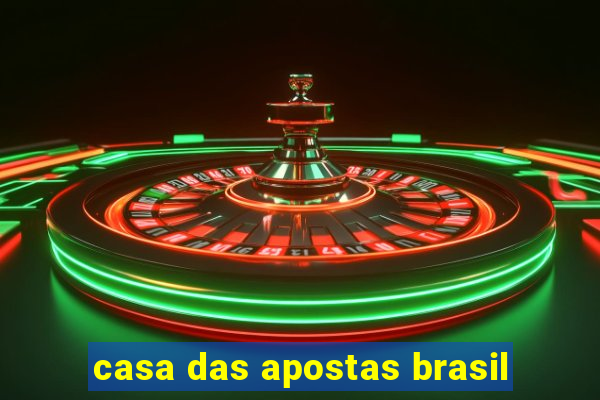 casa das apostas brasil